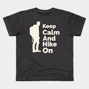 Keep calm and hike on Kids T-Shirt